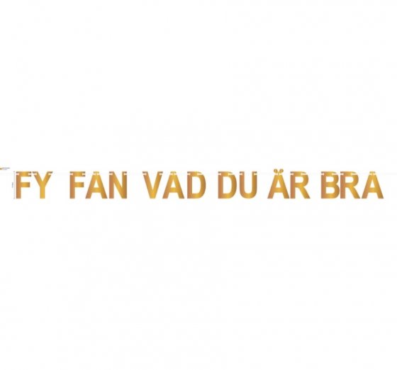 Banner Fy fan vad du är bra
